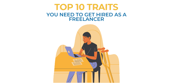 traits you need to get hired as a freelancer